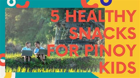 5 Healthy Snacks for Pinoy Kids - YouTube