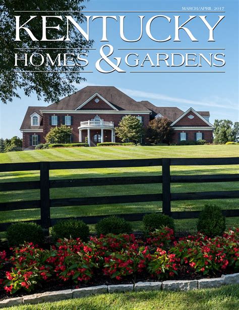 Kentucky Homes & Gardens March/April 2017 Louisville Edition by Kentucky Homes & Gardens - Issuu