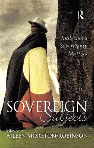 SOVEREIGN SUBJECTS: INDIGENOUS sovereignty matters by Aileen Moreton-Robinson EUR 193,00 ...