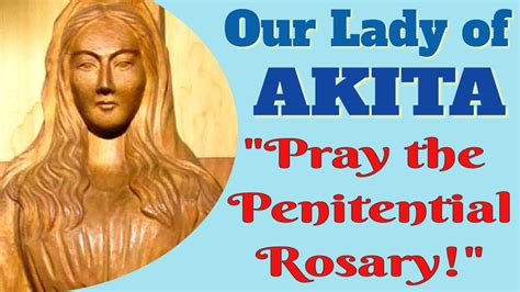 Our Lady of Akita's Message to Sr. Agnes on the Penitential Rosary ...