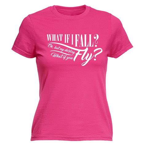 What If I Fall What If You Fly WOMENS T-SHIRT Quotes Top Funny birthday ...