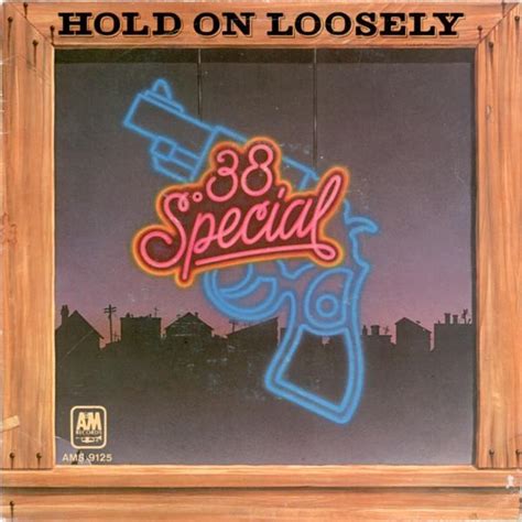 38 Special – Hold On Loosely Lyrics | Genius Lyrics
