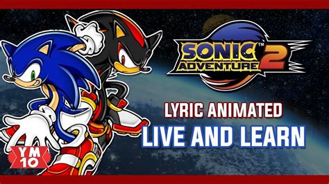 SONIC ADVENTURE 2 "LIVE AND LEARN" ANIMATED LYRICS (60fps) | Learn animation, Sonic adventure ...