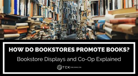 How Do Bookstores Promote Books? Bookstore Displays and Co-Op Explained