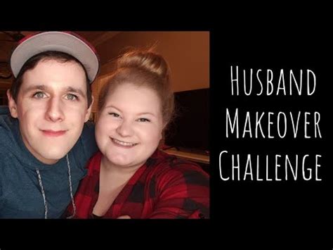 Husband Makeover Challenge - YouTube