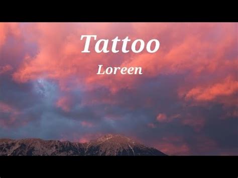 Loreen - Tattoo (lyrics) - YouTube