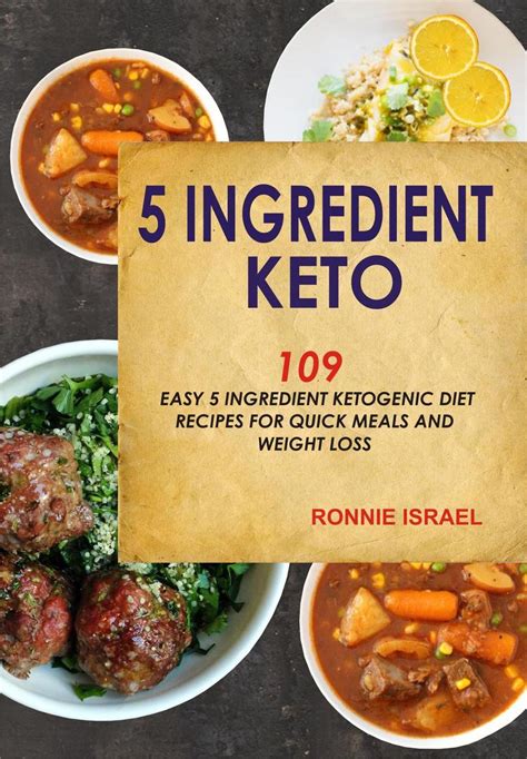 Read 5 Ingredient Keto: 109 Easy 5 Ingredient Ketogenic Diet Recipes For Quick Meals And Weight ...