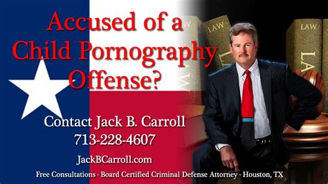 Houston Child Pornography Criminal Defense Lawyer - Jack B. Carroll & Associates, Criminal ...