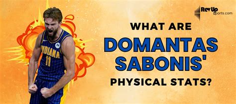 What Are Domantas Sabonis' Physical Stats? | | RevUp Sports