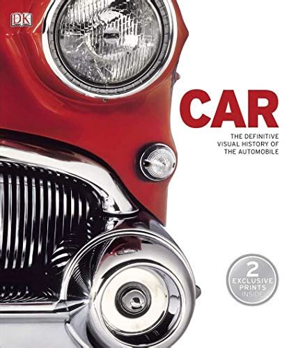 Car: The Definitive Visual History of the Automobile: DK: 9780756671679 ...