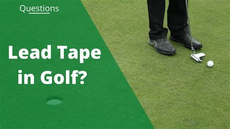 Lead Tape in Golf: Improves or Hurts Your Swing?