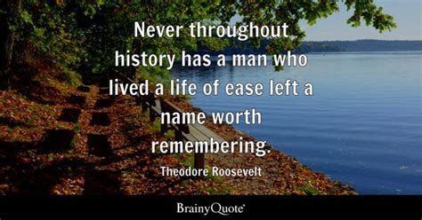 Theodore Roosevelt - Never throughout history has a man...