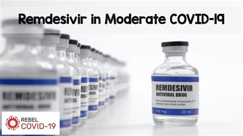 Remdesivir in Moderate COVID-19 - REBEL EM - Emergency Medicine Blog