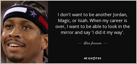 TOP 25 QUOTES BY ALLEN IVERSON (of 80) | A-Z Quotes