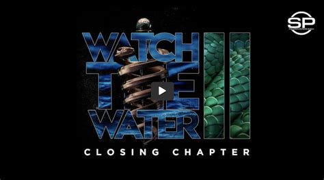 Watch the Water 2: Closing Chapter