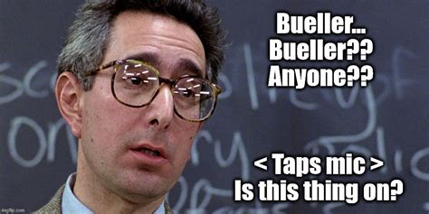 Ben Stein - Bueller?? - Imgflip