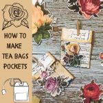 How to Make Tea Bags Pockets