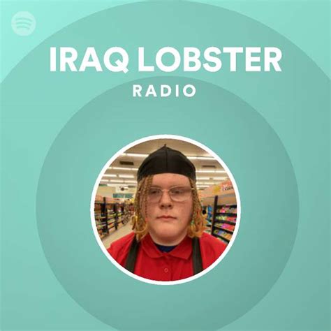 IRAQ LOBSTER Radio | Spotify Playlist