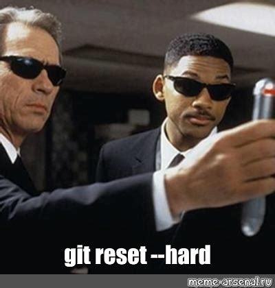 Meme: "git reset --hard" - All Templates - Meme-arsenal.com