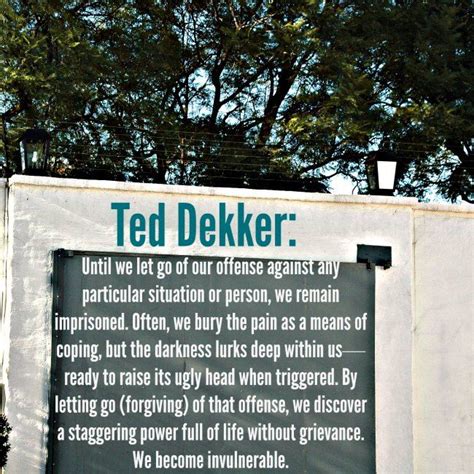 Ted Dekker on Forgiveness - Mary DeMuth | Ted dekker, Quotes and notes, Inspirational fiction