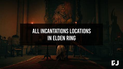 All Incantations Locations in Elden Ring - Gamer Journalist