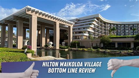 Hilton Waikoloa Village: Bottom Line Review