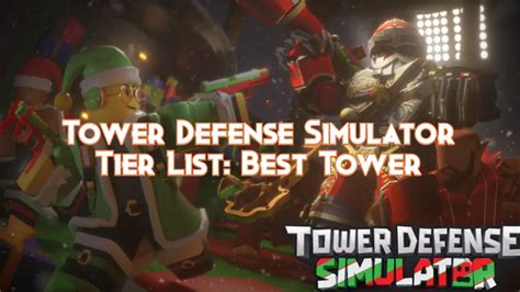 Tower Defense Simulator Tier List: Best Tower - Pillar Of Gaming