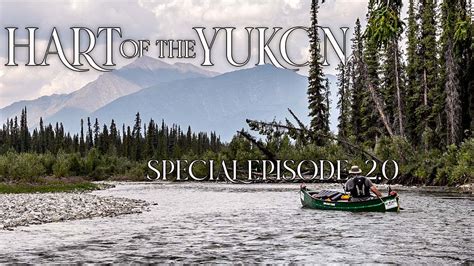 Hart of the YUKON – 14 Days Solo Camping in the Yukon Wilderness – Special Episode 2.0 – Instant ...