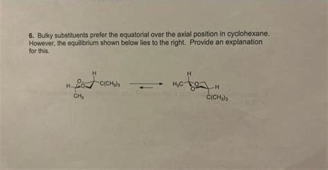 Solved 6. Bulky substituents prefer the equatorial over the | Chegg.com