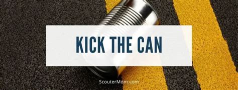 Kick the Can – Scouter Mom