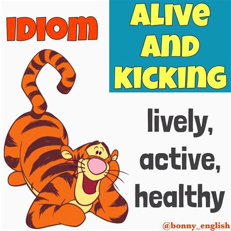 The idiom 'Alive and kicking'. | Idioms words, Idiomatic expressions, Idioms