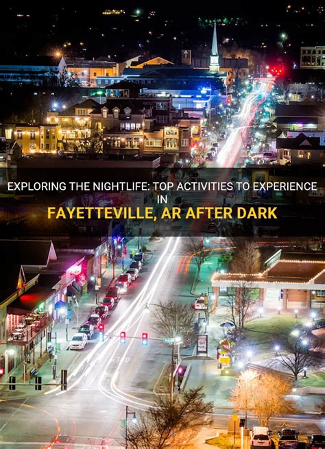 Exploring The Nightlife: Top Activities To Experience In Fayetteville ...