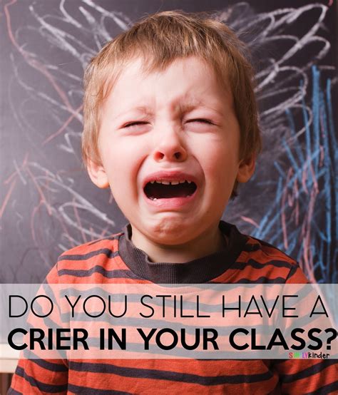 Do you still have a crier in your classroom? Here are some tips to help you deal with it ...