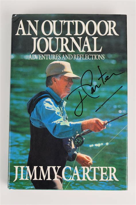 Lot Detail - Jimmy Carter Signed Book Titled "An Outdoor Journal"