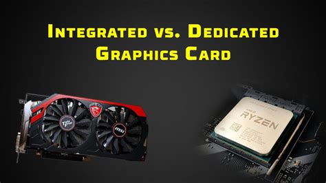 Integrated vs. Dedicated Graphics Cards: A Detailed Guide