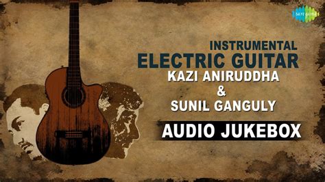 Best Of Instrumental Hindi Songs - Electric Guitar Version | Jukebox | Sunil Ganguly, Kazi ...