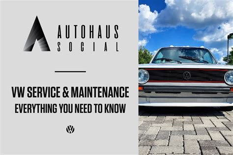 The Ultimate Guide To VW Service & Maintenance - Autohaus Social