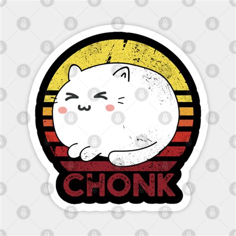 Funny Chonk Scale Cat Meme Memes - Chonk Cat Vintage - Magnet | TeePublic