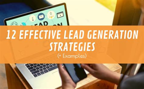 12 Effective Lead Generation Strategies (With Examples)