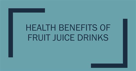 Health Benefits of Fruit Juice Drinks.pptx | DocDroid