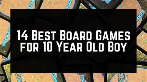 14 Best Board Games for 10 Year Old Boy (**2024 Edition**)