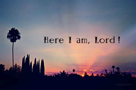 "Here I Am Lord" | “Here I am. You called me.” “Go to sleep,… | Flickr