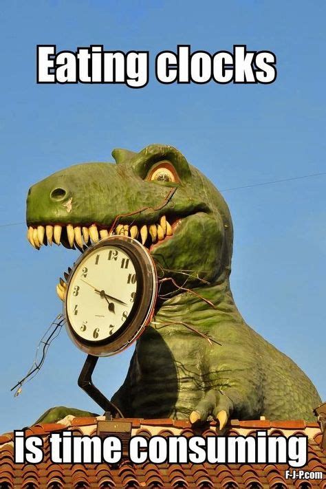 Dinosaur Eating Clocks Time Consuming | T rex humor, Funny cat memes