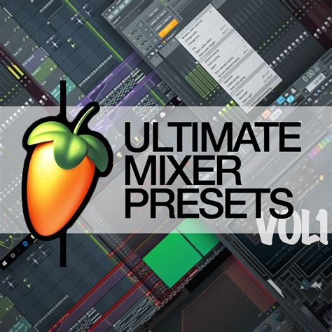 FL Studio Ultimate Mixing Presets Vol 1 – ProducerSources