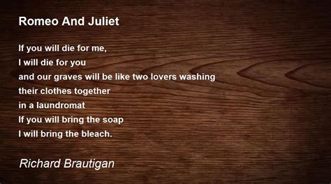 Romeo And Juliet - Romeo And Juliet Poem by Richard Brautigan