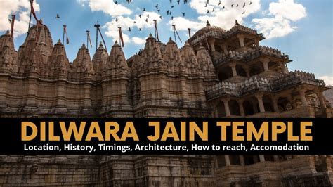 Dilwara Jain Temple- Location, History, Timings, Architecture, & More