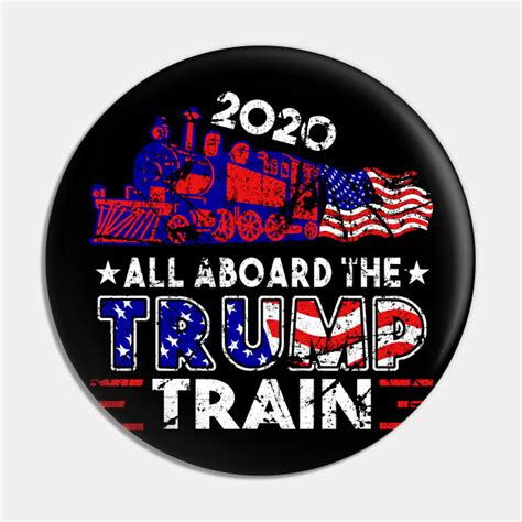 2020 All aboard the Trump train - Trump Train 2020 - Pin | TeePublic