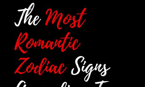 The Most Romantic Zodiac Signs According To Astrology - Zodiac Heist