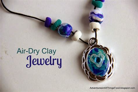 Adventures in all things food: Crafting with Kids - Air-Dry Clay Jewelry