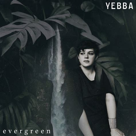 Yebba – Evergreen Lyrics | Genius Lyrics